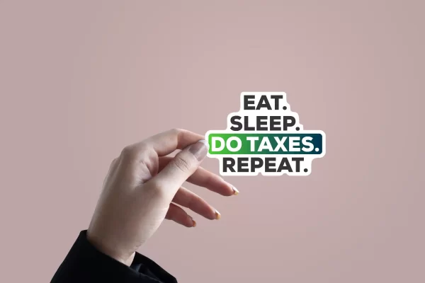 Eat Sleep Do Taxes Repeat| Premium Quality Matt Vinyl Sticker