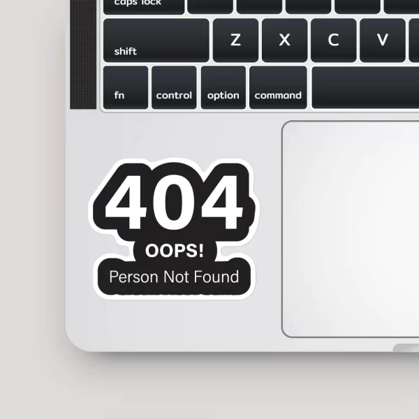 404 Person Not Found | Premium Quality Matt Vinyl Sticker