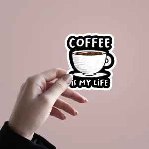 Coffe Is My Life | Premium Quality Matt Vinyl Sticker