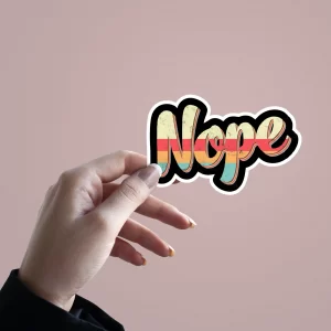 Nope | Premium Quality Matt Vinyl Sticker