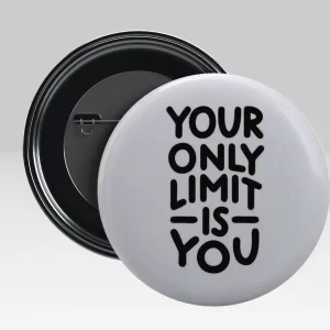 Your Only Limit Is You