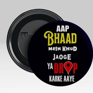 Aap Bhaad Mai Khud Jaoge Ya Drop Karke Aaye